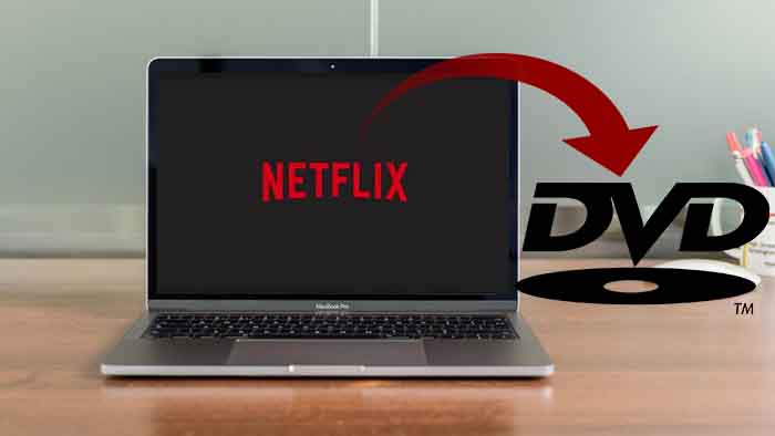 Download and Burn Netflix to DVD